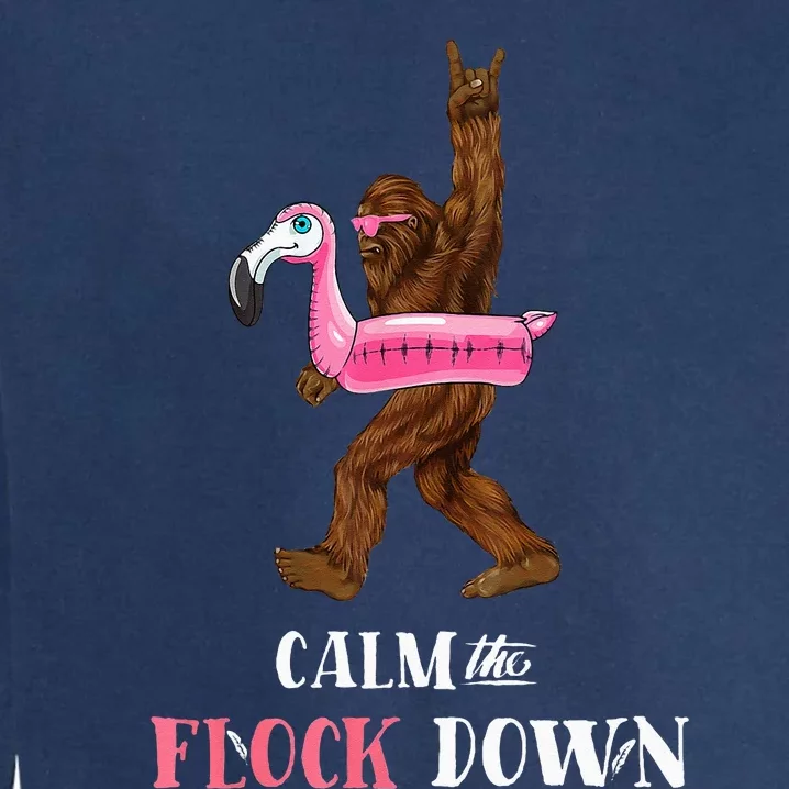 Calm The Flock Down Funny Pool Party Bigfoot Flamingo Garment-Dyed Sweatshirt