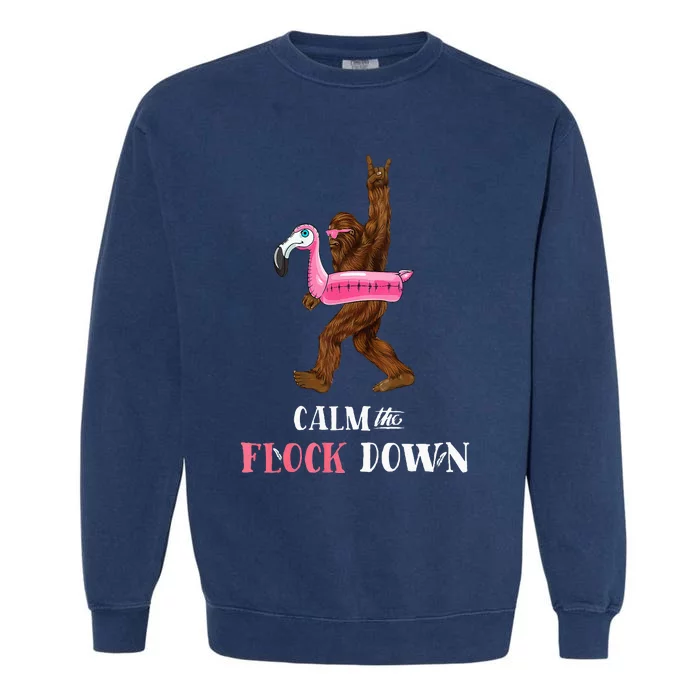 Calm The Flock Down Funny Pool Party Bigfoot Flamingo Garment-Dyed Sweatshirt