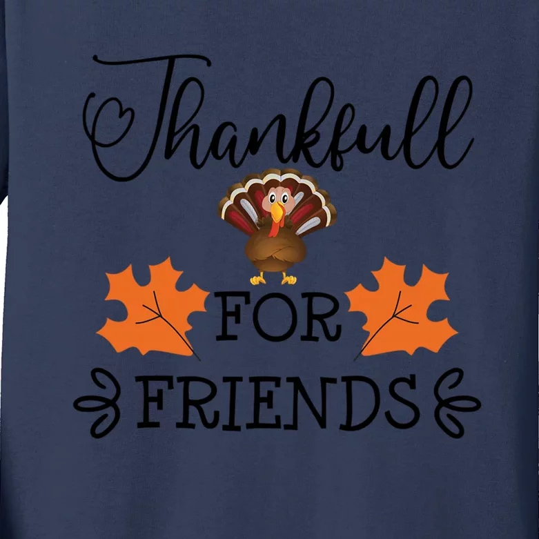 Cute Thankful For Friends Thanksgiving Day Turkey Dinner Gift Kids Long Sleeve Shirt