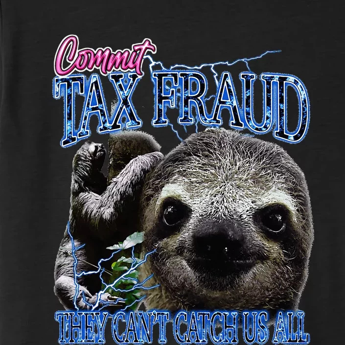 Commit Tax Fraud Retro Bootleg Rap Sloth Streetwear ChromaSoft Performance T-Shirt