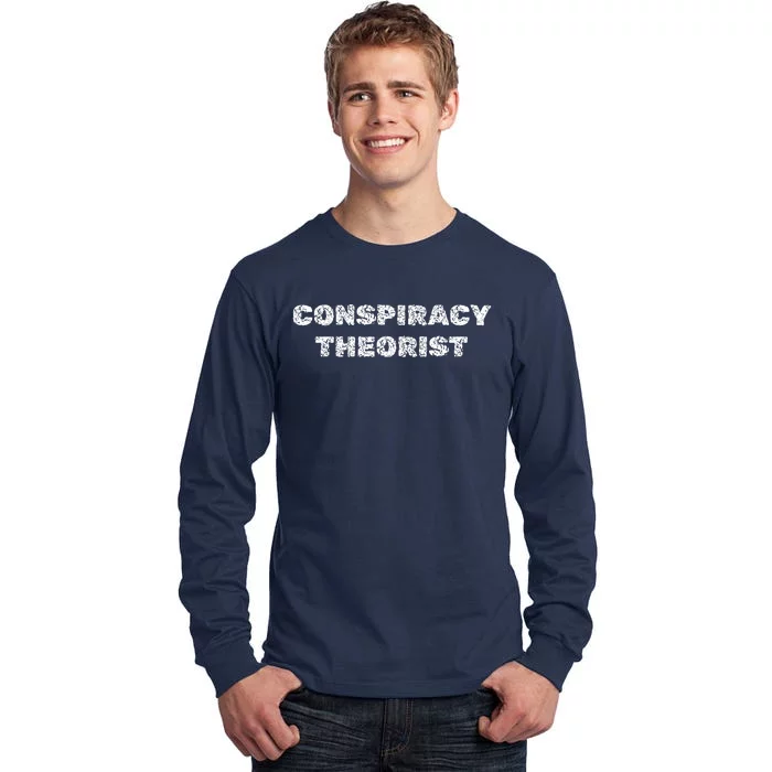 Conspiracy Theorist Funny Government Gift Tall Long Sleeve T-Shirt