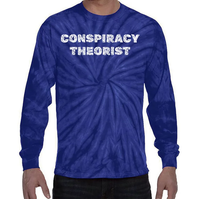 Conspiracy Theorist Funny Government Gift Tie-Dye Long Sleeve Shirt