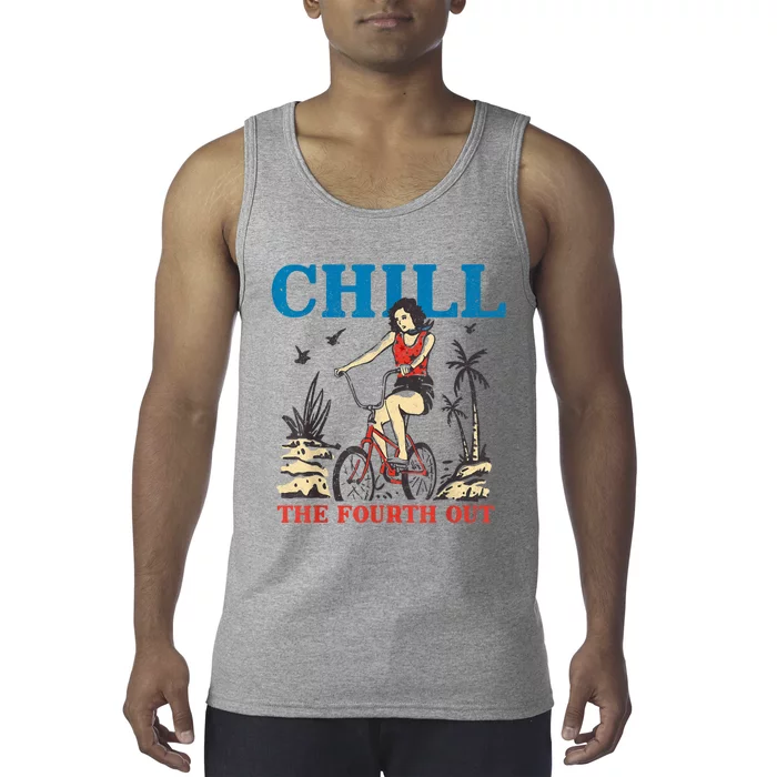 Chill The Fourth Out Funny 4th Of July Patriotic Tank Top