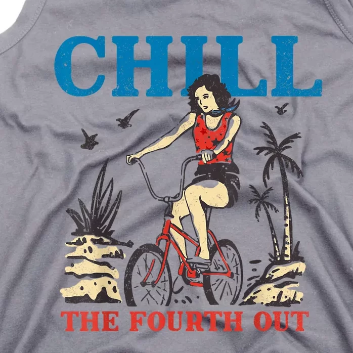 Chill The Fourth Out Funny 4th Of July Patriotic Tank Top