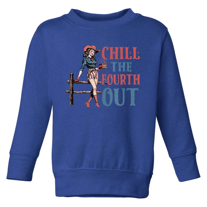 Chill The Fourth Out Cowgirl 4th Of July Toddler Sweatshirt