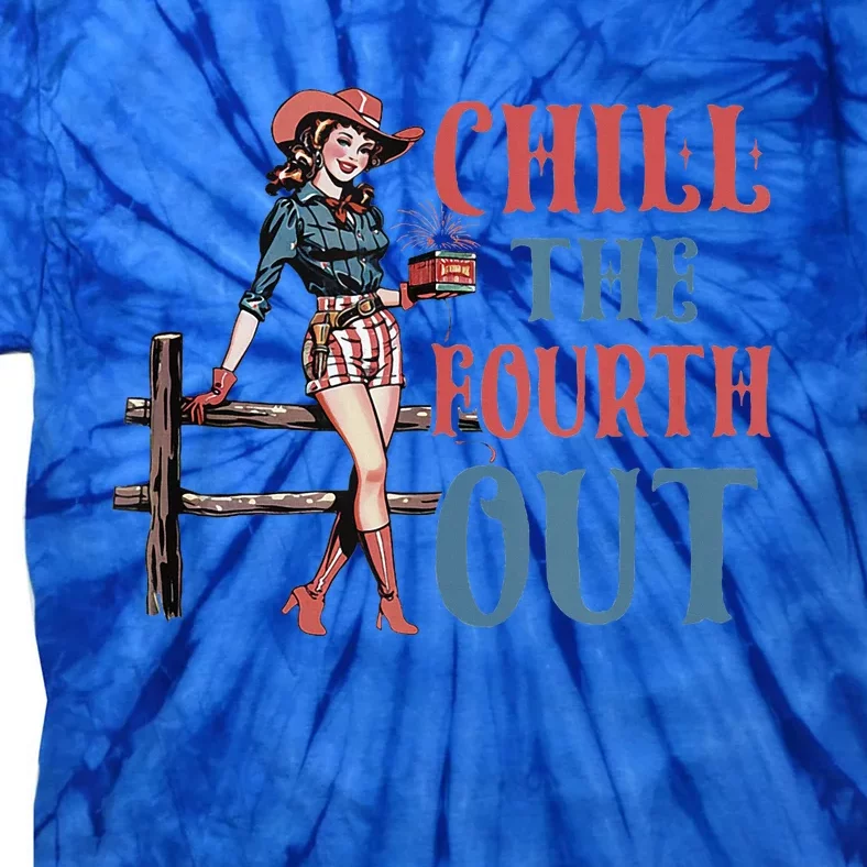 Chill The Fourth Out Cowgirl 4th Of July Tie-Dye T-Shirt