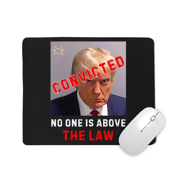 Convicted Trump Guilty Lock Him Up No One Is Above The Law Mousepad