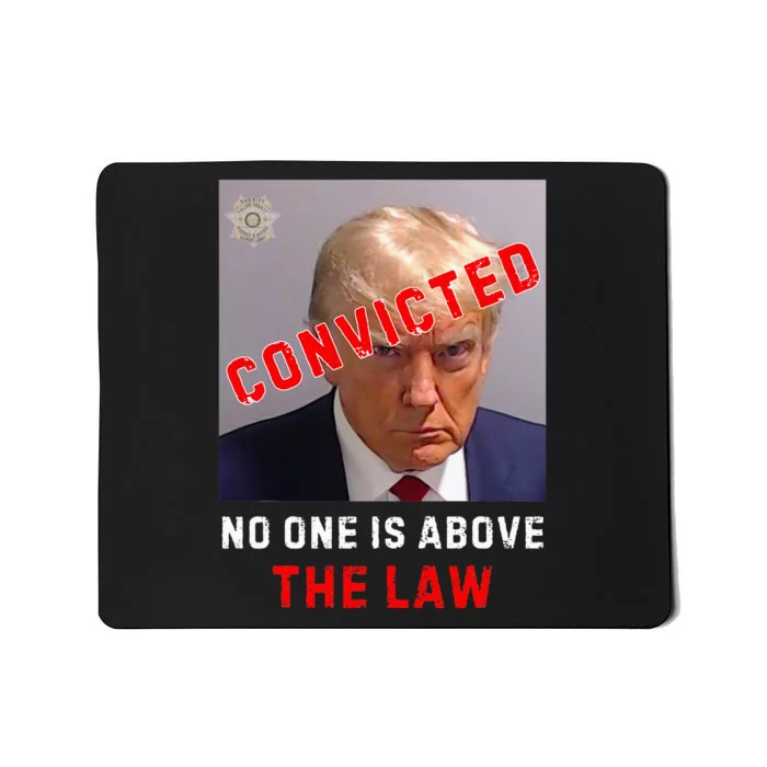 Convicted Trump Guilty Lock Him Up No One Is Above The Law Mousepad