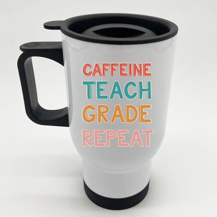 Caffeine Teach Grade Repeat Gift Retro Funny Gift Front & Back Stainless Steel Travel Mug