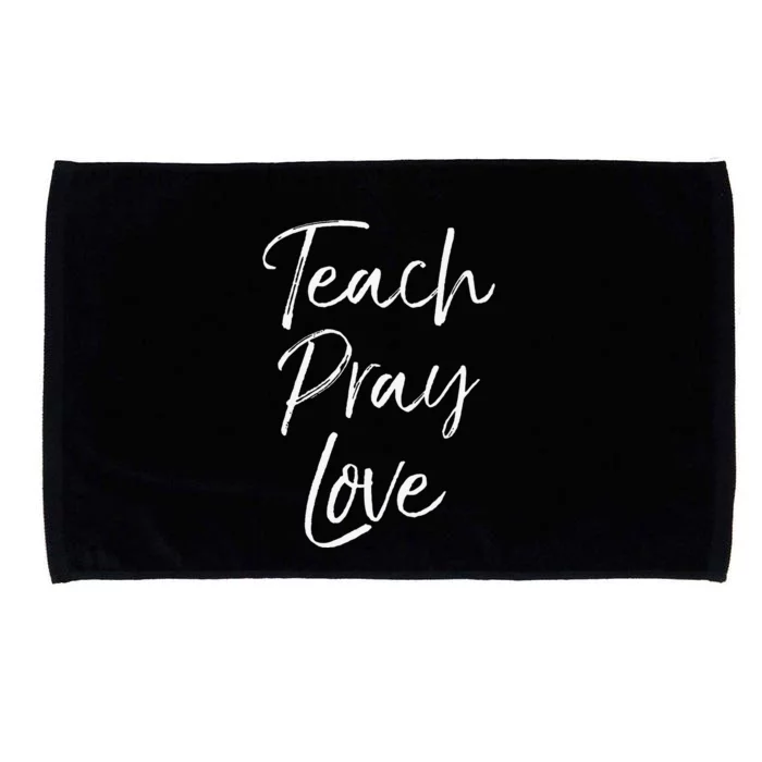 Christian Teaching Gift Teachers Homeschool Teach Pray Love Microfiber Hand Towel