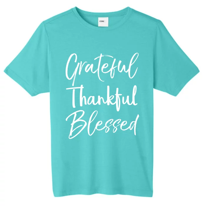 Christian Thanksgiving Gift Grateful Thankful Blessed Gift ChromaSoft Performance T-Shirt