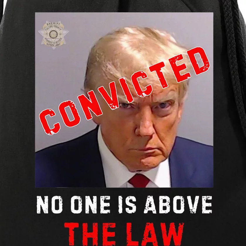 Convicted Trump Guilty Lock Him Up No One Is Above The Law Drawstring Bag