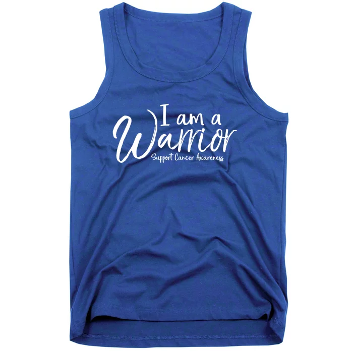 Cancer Treatt Gift For Cancer Patients I Am A Warrior Cool Gift Tank Top