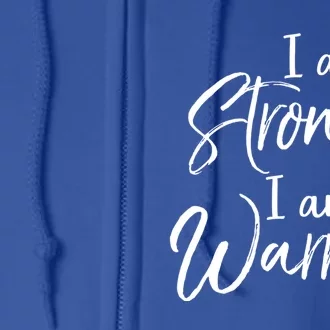 Cancer Treatt Gift Survivor I Am Strong I Am A Warrior Gift Full Zip Hoodie