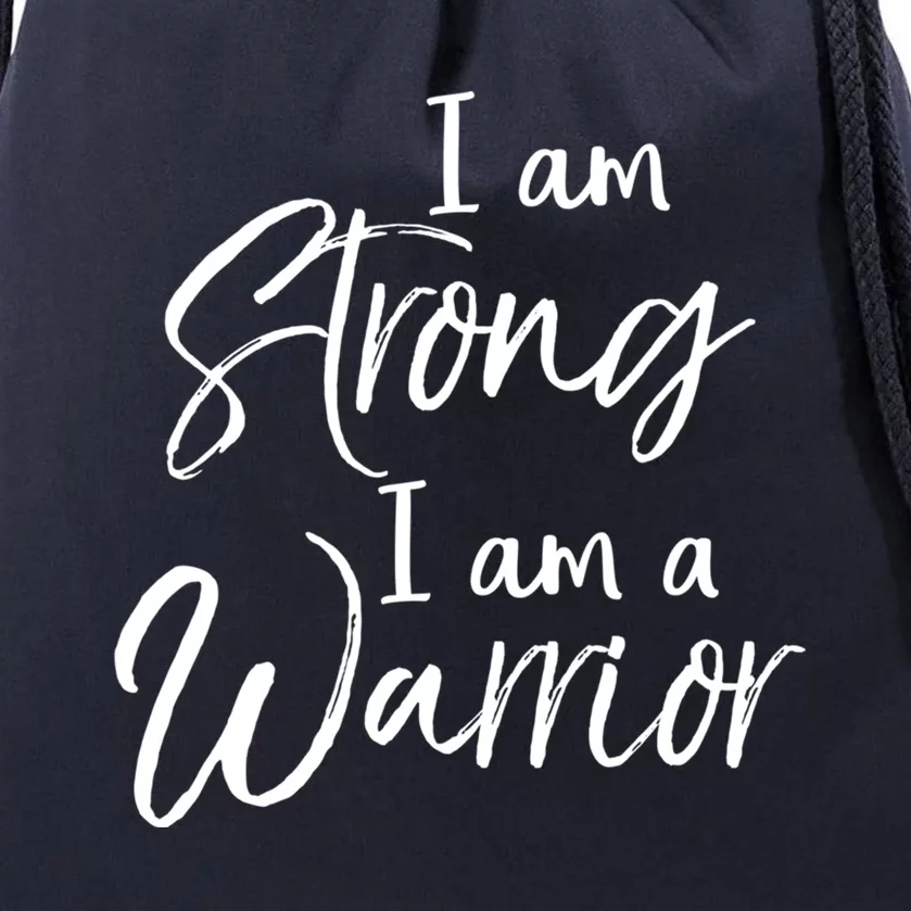 Cancer Treatt Gift Survivor I Am Strong I Am A Warrior Gift Drawstring Bag