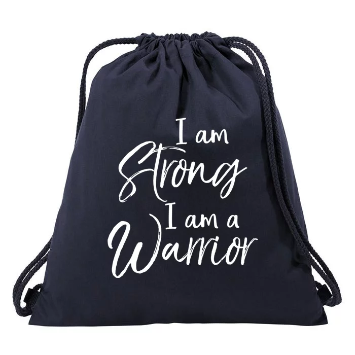 Cancer Treatt Gift Survivor I Am Strong I Am A Warrior Gift Drawstring Bag