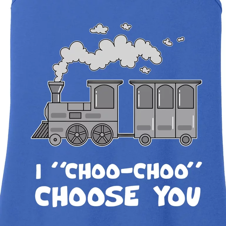 Cute Train Gift I Choo Choo Choose You Meaningful Gift Ladies Essential Tank