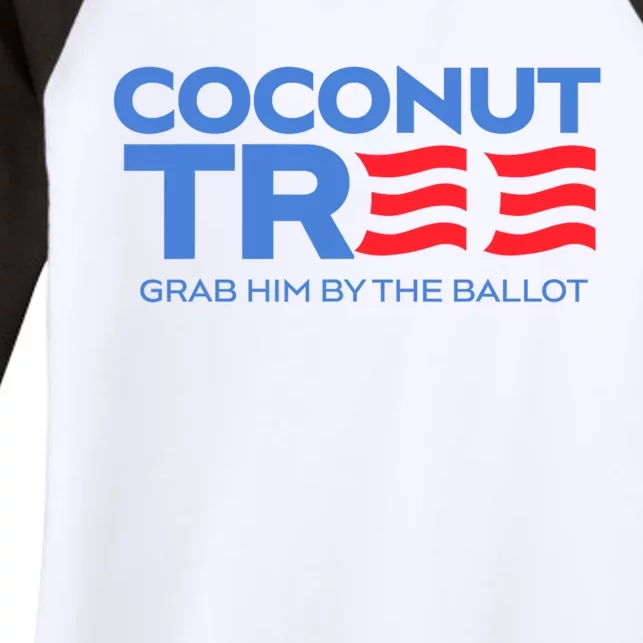 Coconut Tree Grab Him By The Ballot Election 2024 Women's Tri-Blend 3/4-Sleeve Raglan Shirt