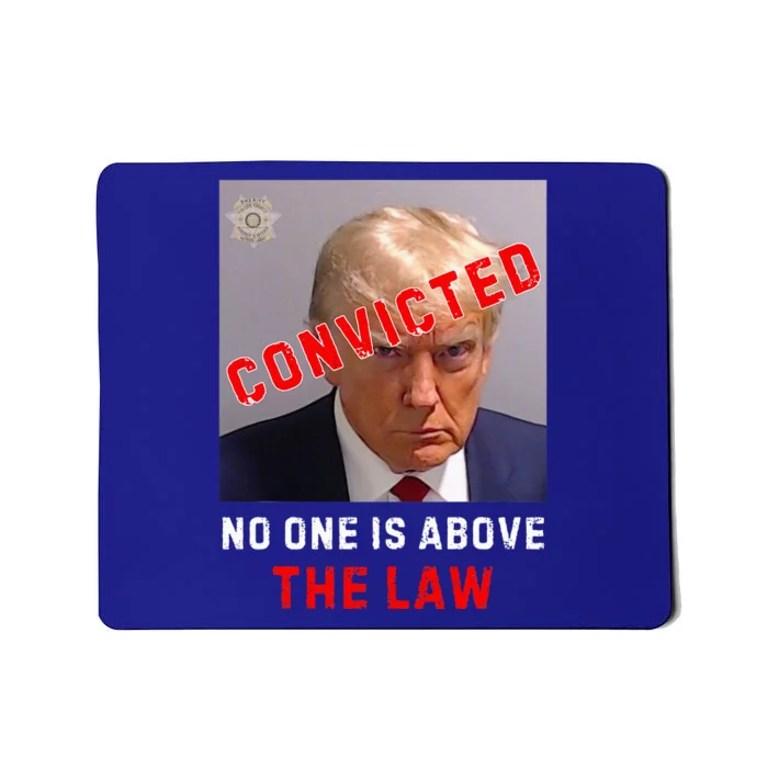 Convicted Trump Guilty Lock Him Up No One Is Above The Law Mousepad