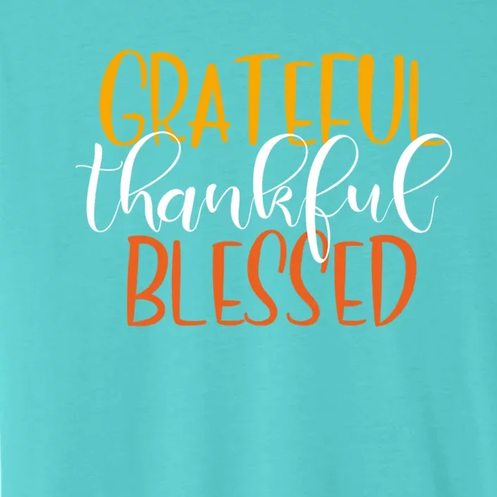 Cute Thanksgiving Gift Grateful Thankful Blessed Gift ChromaSoft Performance T-Shirt