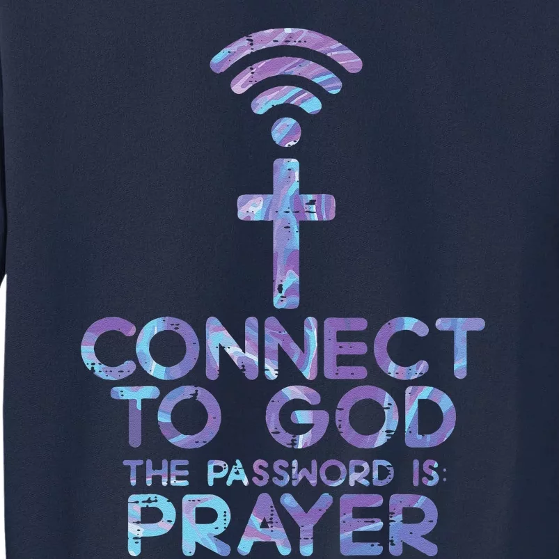 Connect To God Password Prayer Jesus Christian Tall Sweatshirt