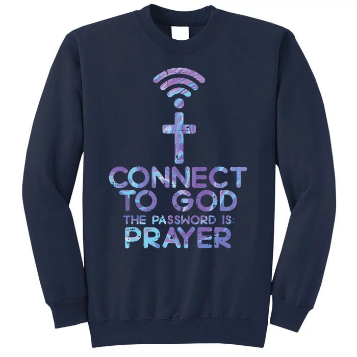 Connect To God Password Prayer Jesus Christian Tall Sweatshirt