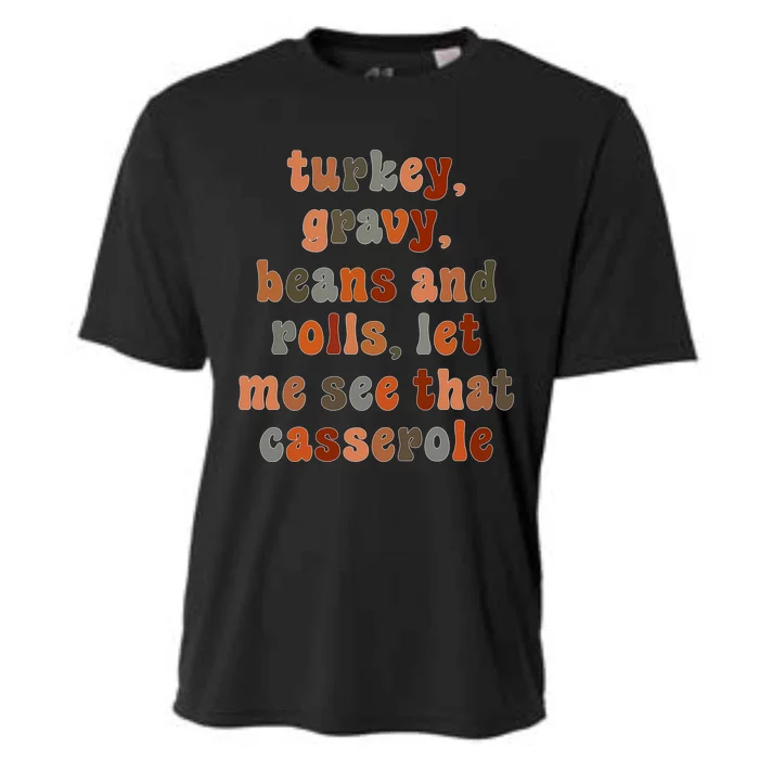 Cute Turkey Gravy Beans And Rolls Let Me See That Casserole Cool Gift Cooling Performance Crew T-Shirt