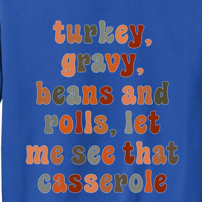 Cute Turkey Gravy Beans And Rolls Let Me See That Casserole Cool Gift Sweatshirt