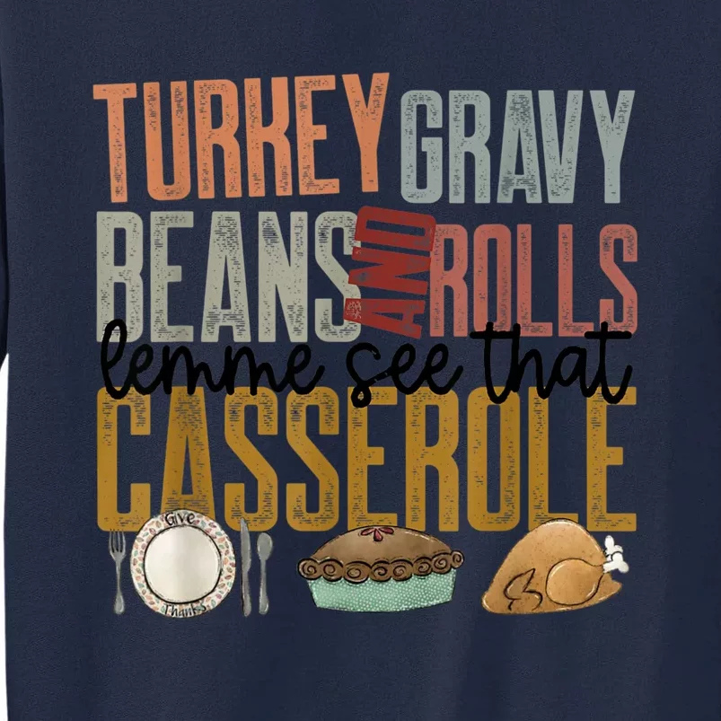 Cute Turkey Gravy Beans And Rolls Let Me See That Casserole Tall Sweatshirt