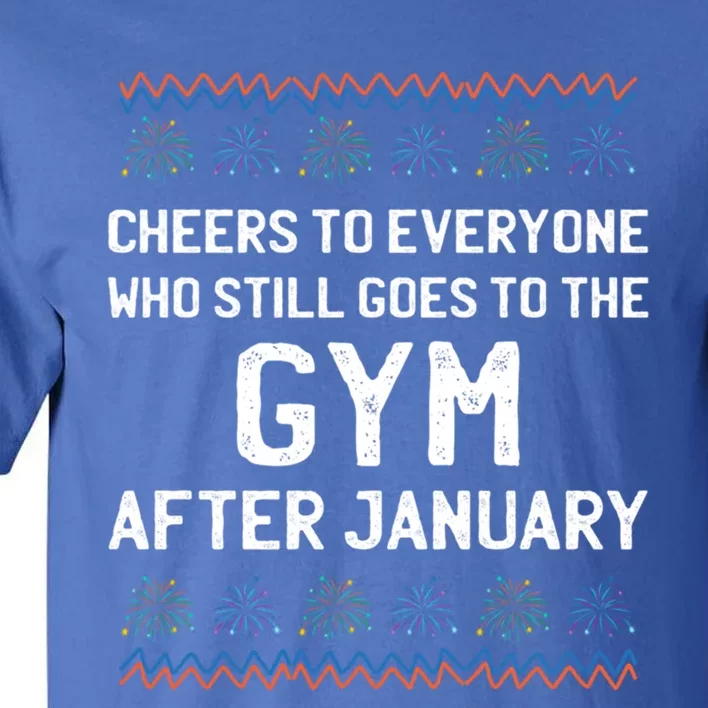 Cheers To Gym Goers After January Happy New Year Workout Nye Gift Tall T-Shirt