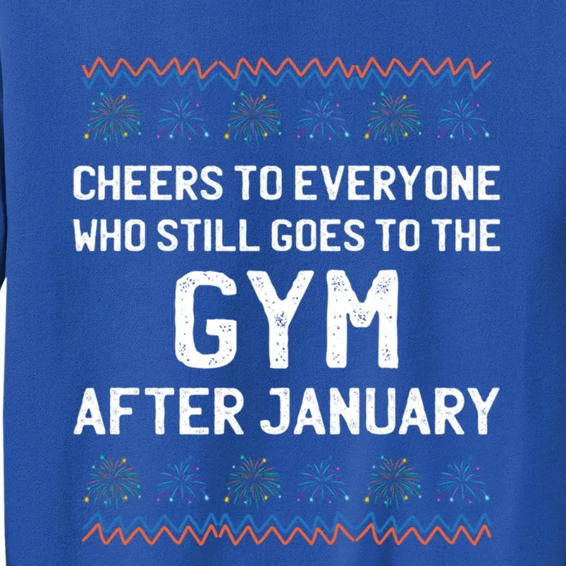 Cheers To Gym Goers After January Happy New Year Workout Nye Gift Tall Sweatshirt