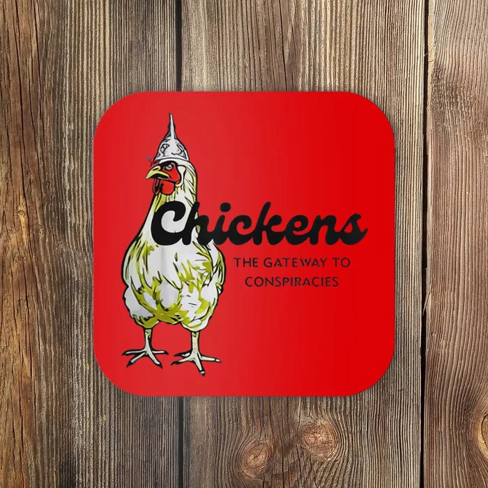 Chicken The Gateway To Conspiracies Saying Coaster