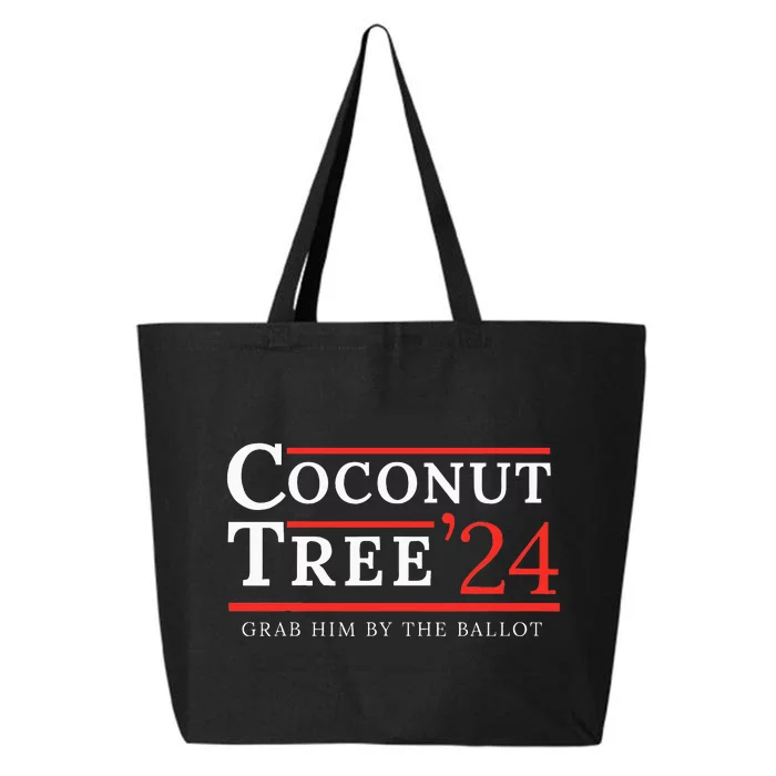 Coconut Tree Grab Him By The Ballot Election 2024 25L Jumbo Tote