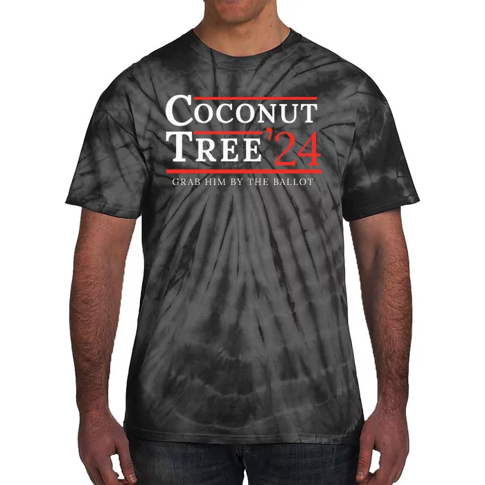 Coconut Tree Grab Him By The Ballot Election 2024 Tie-Dye T-Shirt