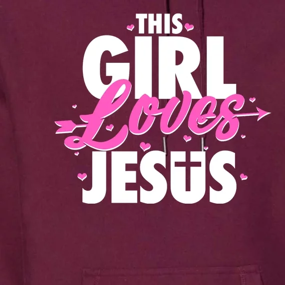 Cute This Girl Loves Jesus Premium Hoodie