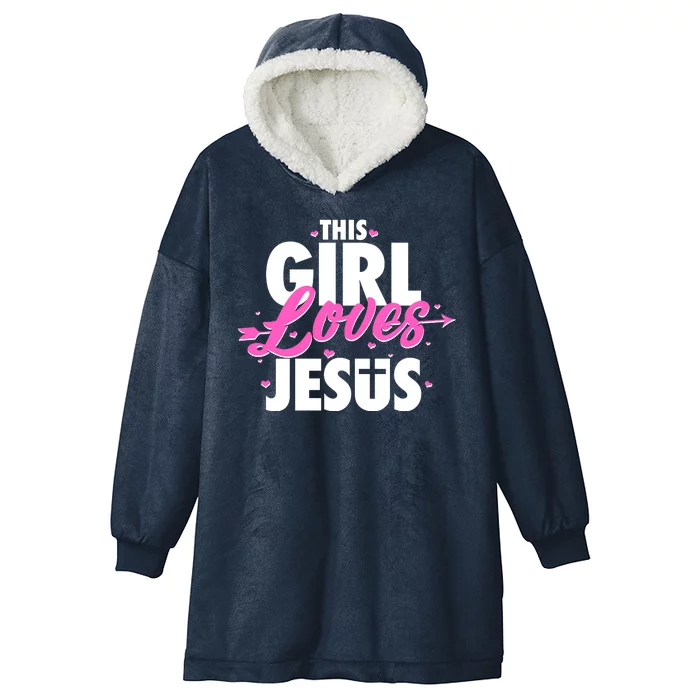 Cute This Girl Loves Jesus Hooded Wearable Blanket