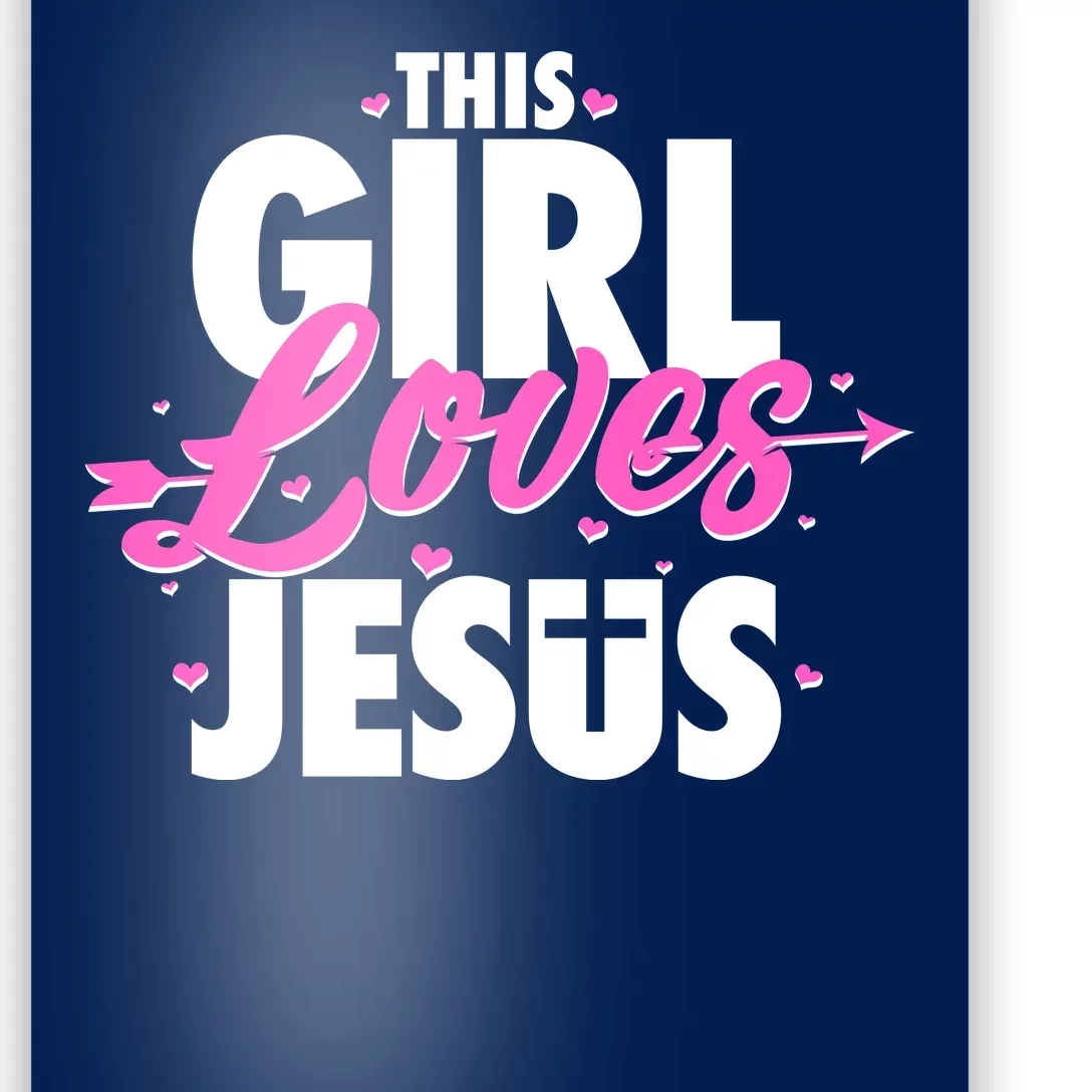 Cute This Girl Loves Jesus Poster