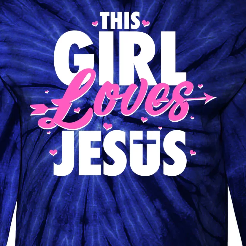 Cute This Girl Loves Jesus Tie-Dye Long Sleeve Shirt