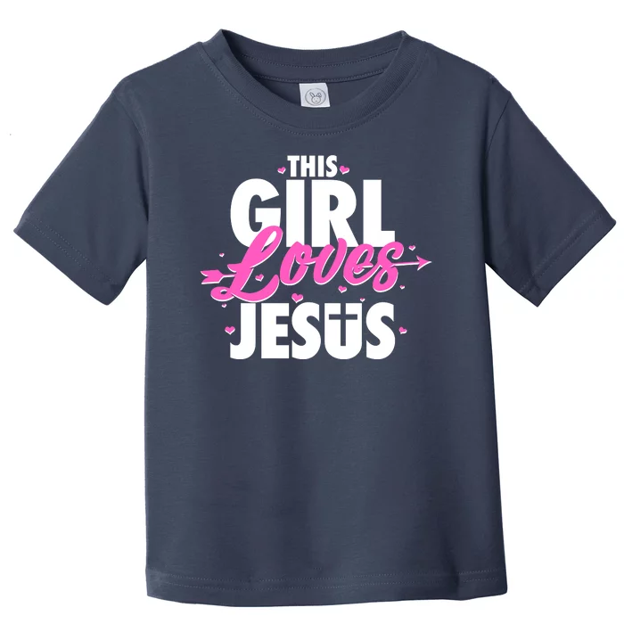 Cute This Girl Loves Jesus Toddler T-Shirt