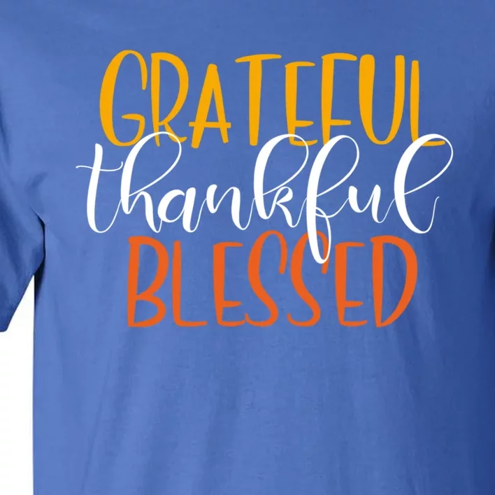 Cute Thanksgiving Gift Grateful Thankful Blessed Gift Tall T-Shirt