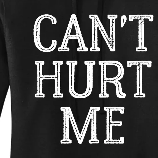 Can T Hurt Me Inspirational Women's Pullover Hoodie