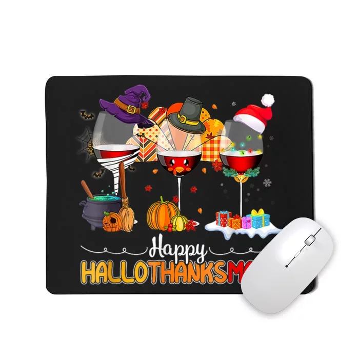 Christmas Thanksgiving Halloween Wine Happy Hallothanksmas Mousepad