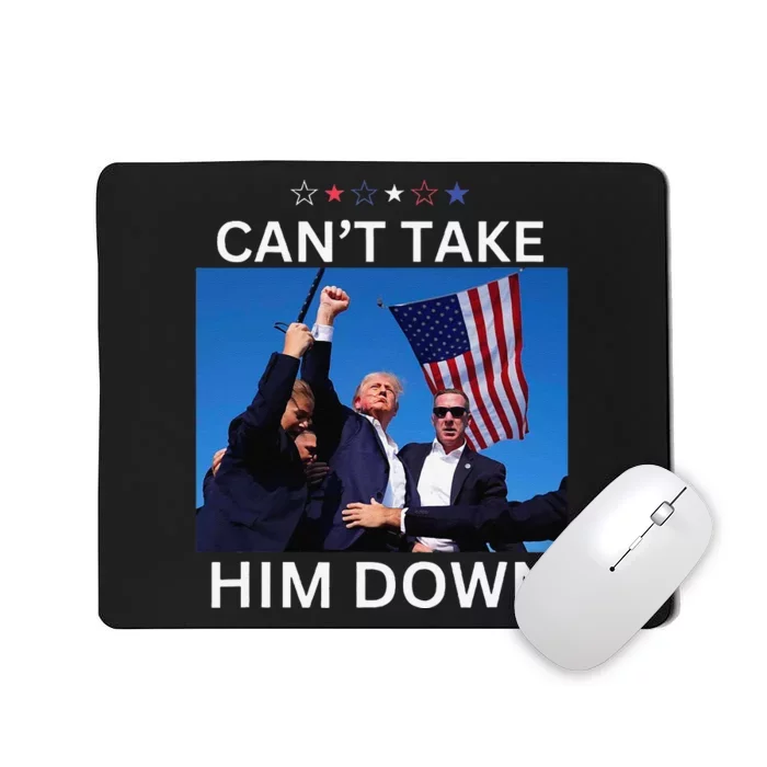 CanT Take Him Down Shooting At Donald Trump Rally Mousepad