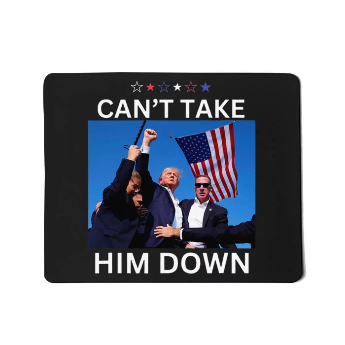 CanT Take Him Down Shooting At Donald Trump Rally Mousepad