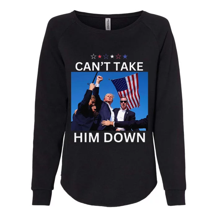 CanT Take Him Down Shooting At Donald Trump Rally Womens California Wash Sweatshirt