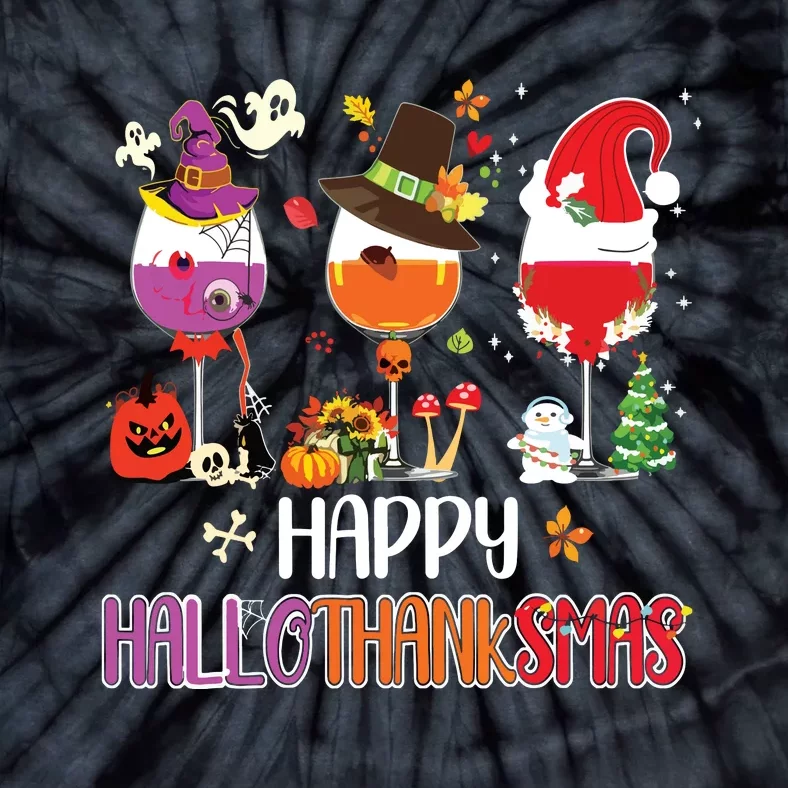 Christmas Thanksgiving Halloween Wine Happy Hallothanksmas Tie-Dye T-Shirt