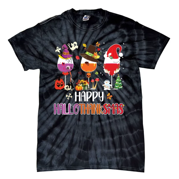 Christmas Thanksgiving Halloween Wine Happy Hallothanksmas Tie-Dye T-Shirt