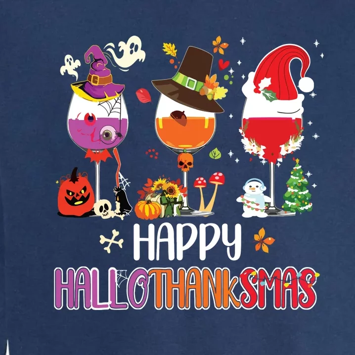 Christmas Thanksgiving Halloween Wine Happy Hallothanksmas Garment-Dyed Sweatshirt