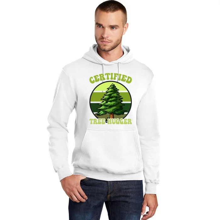 Certified Tree Hugger Environmentalist Tree Hugging Hoodie