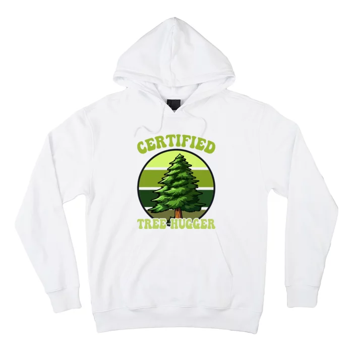 Certified Tree Hugger Environmentalist Tree Hugging Hoodie